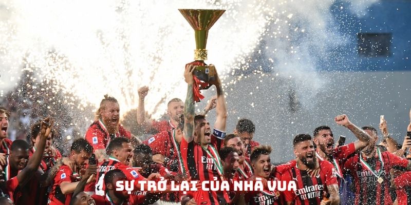 CLB AC Milan: Hào Quang Rực Rỡ, Tinh Thần Bất Khuất - KQBD 4 Sự trở lại của nhà vua Serie A